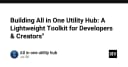 Xây dựng All-in-One Utility Hub: Tối ưu hóa quy trình làm việc cho lập trình viên hiện đại