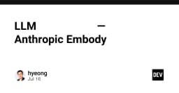 Giải mã Anthropic Embody: Khi LLM không chỉ là bộ não cho Robot