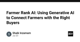 Farmer Rank AI: Tối ưu hóa chuỗi cung ứng nông nghiệp bằng sức mạnh Generative AI