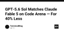 GPT-5.6 Sol: Cú hích hiệu năng trên Code Arena với chi phí tối ưu 40%