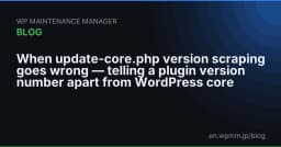 Khi việc cào phiên bản update-core.php trở thành thảm họa: Phân biệt phiên bản WordPress Core và Plugin