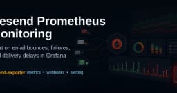 Giám sát Resend với Prometheus: Thiết lập cảnh báo Email Bounces trên Grafana