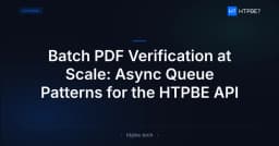 Tối ưu hóa xác thực PDF quy mô lớn: Chiến lược Async Queue cho HTPBE API
