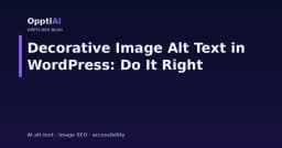 Tối ưu hóa Alt Text cho hình ảnh trang trí trong WordPress: Hướng dẫn kỹ thuật chuẩn xác
