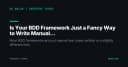 BDD Framework hay chỉ là cách viết test thủ công bằng Gherkin?