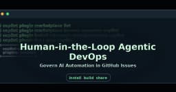 Human-in-the-Loop Agentic DevOps: Kiểm soát tự động hóa AI trong GitHub Issues