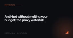 Tối ưu hóa chi phí Anti-bot: Chiến lược Proxy Waterfall cho hệ thống quy mô lớn