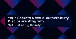 Bảo mật mã nguồn: Tại sao VDP quan trọng hơn Bug Bounty đối với các bí mật kỹ thuật