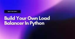 Tự xây dựng Load Balancer bằng Python: Khi tư duy kỹ thuật vượt xa sự hỗ trợ của AI