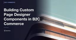 Xây dựng Custom Page Designer Components trong Salesforce B2C Commerce: Hướng dẫn chuyên sâu
