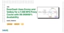 DoorDash và bài toán Proxy Cache: Đạt 1.5 triệu yêu cầu mỗi giây với độ sẵn sàng 99.99999%