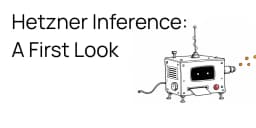 Hetzner Inference: Bước đi chiến lược của gã khổng lồ hạ tầng vào thị trường AI